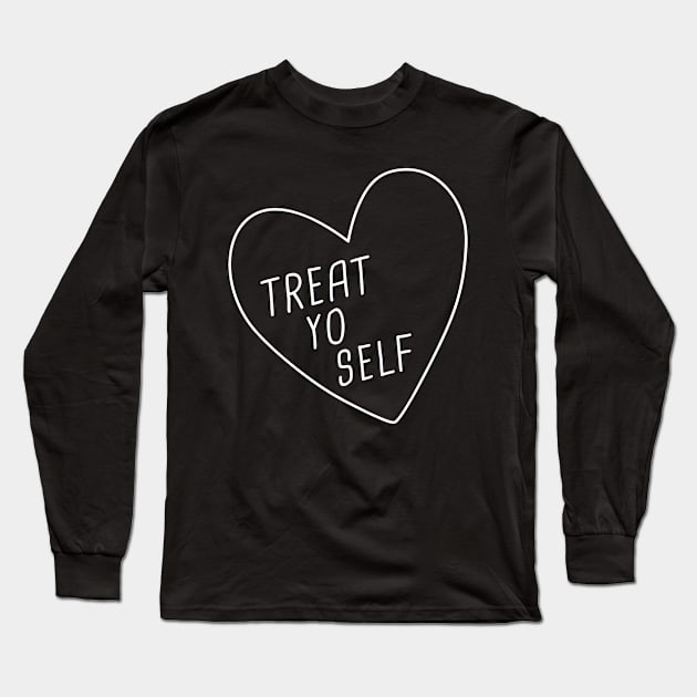 Treat Yo Self Long Sleeve T-Shirt by Me And The Moon